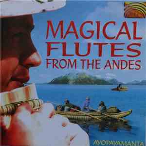 Ayopayamanta - Magical Flutes From The Andes download flac mp3