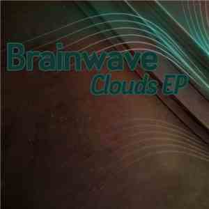 Brainwave - Clouds E.P. download flac mp3
