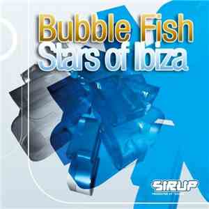 Bubble Fish - Stars Of Ibiza download flac mp3