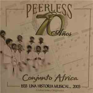 Conjunto Africa - 70 Años Peerless Una Historia Musical download flac mp3