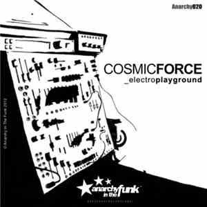 Cosmic Force - Electro Playground download flac mp3
