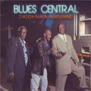 Daddy Mack Blues Band - Blues Central download flac mp3