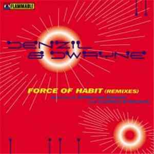 Denzil & Dwayne - Force Of Habit (Remixes) download flac mp3