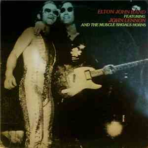 Elton John Band Featuring John Lennon And The Muscle Shoals Horns - Elton John Band Featuring John Lennon And The Muscle Shoals Horns download flac mp3