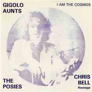 Gigolo Aunts / The Posies - Chris Bell Homage. I Am The Cosmos. flac mp3 download