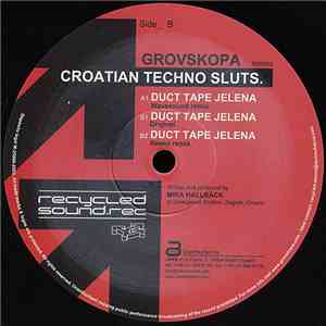 Grovskopa - Croatian Techno Sluts (Part 1) download flac mp3