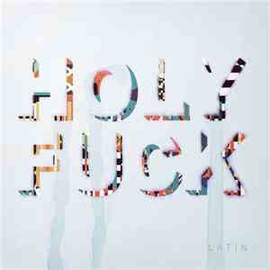 Holy Fuck - Latin download flac mp3