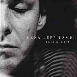 Jukka Leppilampi - Henki Kulkee download flac mp3