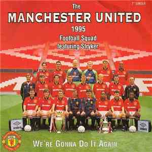 Manchester United Football 1995 Squad Featuring Stryker - We're Gonna Do It Again download flac mp3