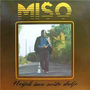 Mišo Kovač - Uvijek Ima Nešto Dalje download flac mp3