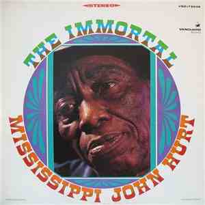 Mississippi John Hurt - The Immortal Mississippi John Hurt download flac mp3