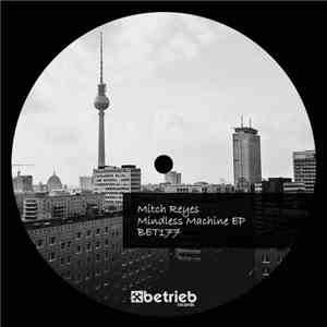 Mitch Reyes - Mindless Machine EP download flac mp3