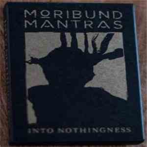 Moribund Mantras - Into Nothingness download flac mp3