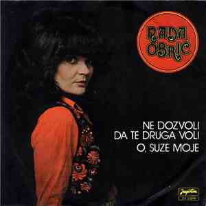 Nada Obrić - Ne Dozvoli Da Te Druga Voli / O, Suze Moje download flac mp3