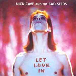 Nick Cave And The Bad Seeds - Let Love In download flac mp3