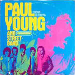 Paul Young And Streetband - London Dilemma A Compleat Collection download flac mp3