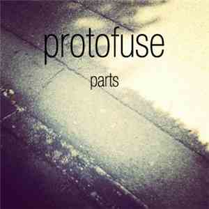 Protofuse - Parts download flac mp3