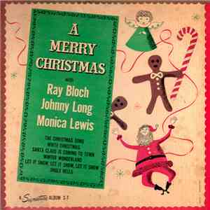 Ray Bloch, Johnny Long, Monica Lewis - A Merry Christmas download flac mp3