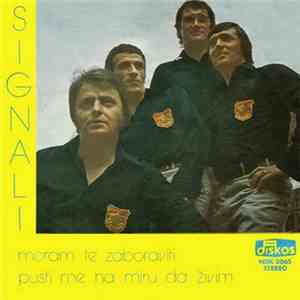 Signali - Moram Te Zaboraviti / Pusti Me Na Miru Da Živim download flac mp3
