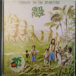 Steel Pulse - Tribute To The Martyrs download flac mp3