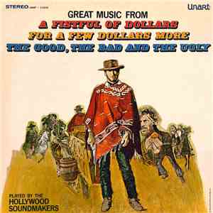 The Hollywood Soundmakers - Great Music From A Fistful Of Dollars / For A Few Dollars More / The Good, The Bad And The Ugly download flac mp3