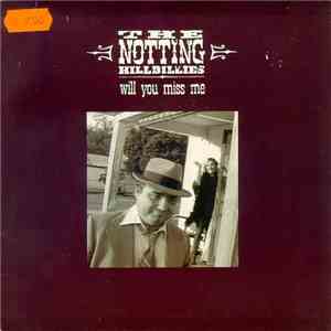 The Notting Hillbillies - Will You Miss Me download flac mp3