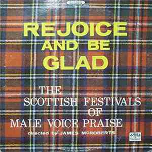 The Scottish Festivals Of Male Voice Praise Directed By James McRoberts - Rejoice And Be Glad download flac mp3