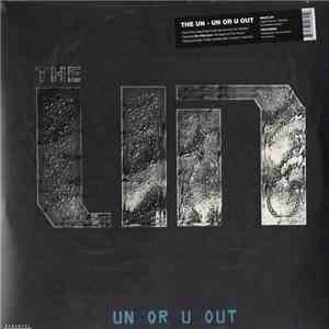 The UN  - UN Or U Out download flac mp3
