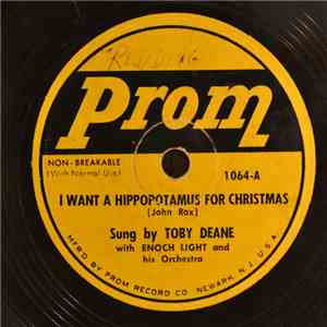 Toby Deane With Enoch Light And His Orchestra - I Want A Hippopotamus For Christmas / Are My Ears On Straight download flac mp3
