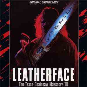 Various - Leatherface, The Texas Chainsaw Massacre III (Original Soundtrack) download flac mp3