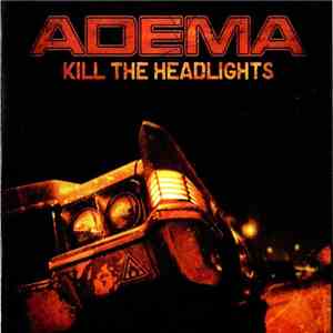 Adema - Kill The Headlights download flac mp3