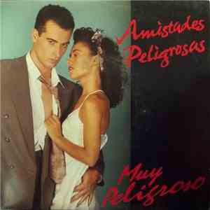 Amistades Peligrosas - Muy Peligroso download flac mp3