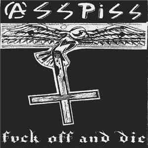 Asspiss - Fuck Off And Die download flac mp3