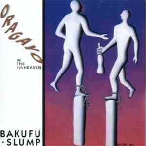 Bakufu-Slump - Oragayo ~In The 7th Heaven~ download flac mp3