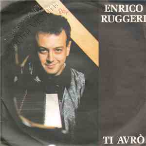 Enrico Ruggeri - Ti Avrò download flac mp3