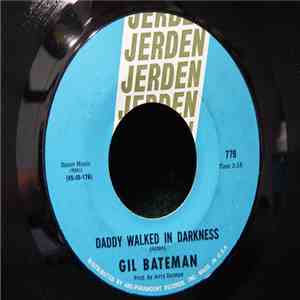 Gil Bateman - Daddy Walked In Darkness / Sneakin' Up On You download flac mp3