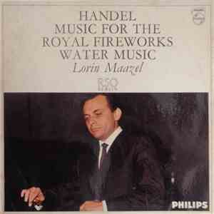 Handel - Lorin Maazel, RSO Berlin - Music For The Royal Fireworks / Water Music download flac mp3