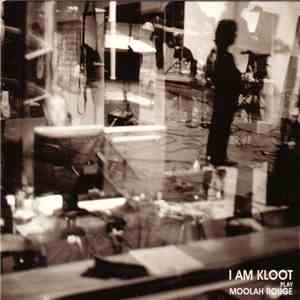 I Am Kloot - Play Moolah Rouge download flac mp3