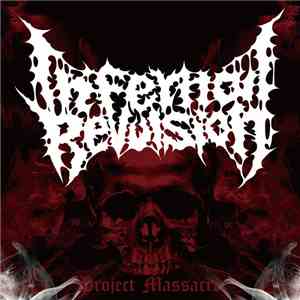 Infernal Revulsion - Project Massacre download flac mp3
