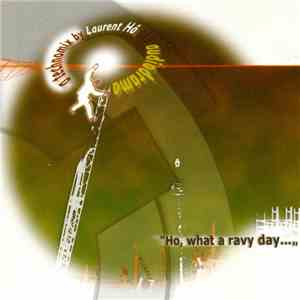 Laurent Hô - Ho, What A Ravy Day... download flac mp3