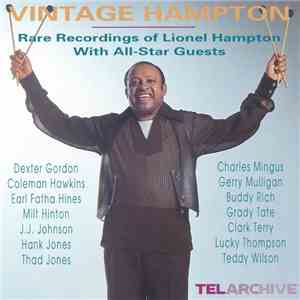 Lionel Hampton - Vintage Hampton - Rare Recordings Of Lionel Hampton With All-Star Guests download flac mp3