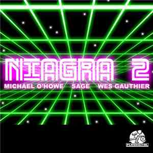 Michael O'Howe, Sage, Wesley Gauthier - Niagra 2 download flac mp3
