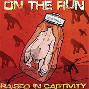 On The Run - Raised In Captivity download flac mp3
