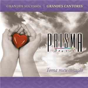 Prisma Brasil - Toma Meu Coração download flac mp3