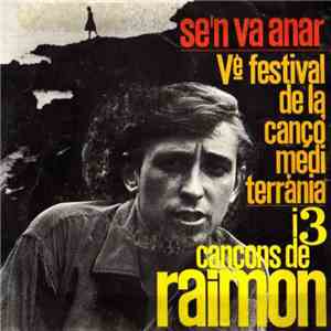Raimon - Se'n Va Anar - Vè. Festival De La Cançó Mediterrània download flac mp3