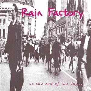 Rain Factory - At The End Of The Day... download flac mp3