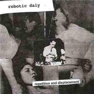 Robotic Daly - Repetition And Displacement flac mp3 download