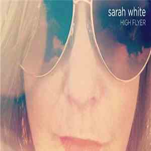 Sarah White - High Flyer download flac mp3