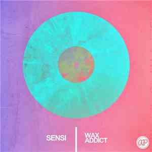 Sensi  - Wax Addict download flac mp3