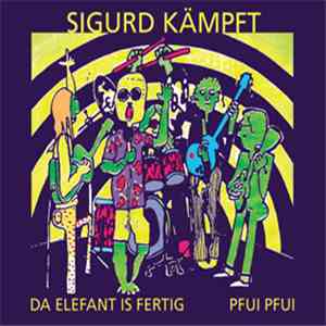 Sigurd Kämpft - Da Elefant Is Fertig / Pfui Pfui download flac mp3